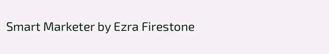Smart Marketer by Ezra Firestone